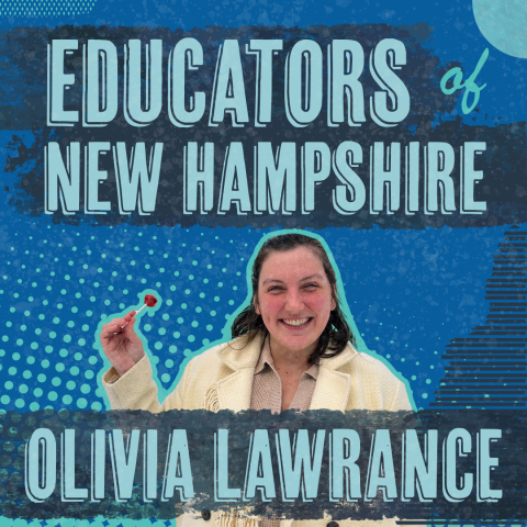 Educators of New Hampshire - Olivia Lawrance